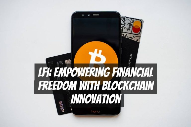 LFi: Empowering Financial Freedom with Blockchain Innovation