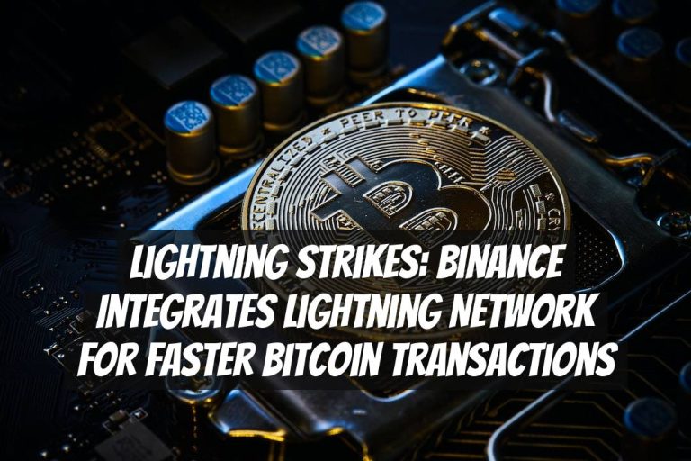 Lightning Strikes: Binance Integrates Lightning Network for Faster Bitcoin Transactions