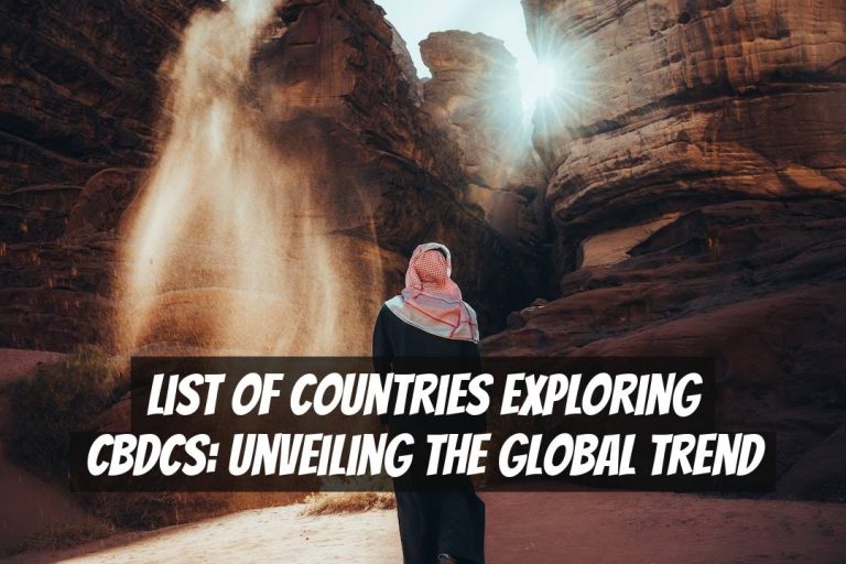 List of Countries Exploring CBDCs: Unveiling the Global Trend
