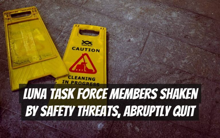LUNA Task Force Members Shaken by Safety Threats, Abruptly Quit