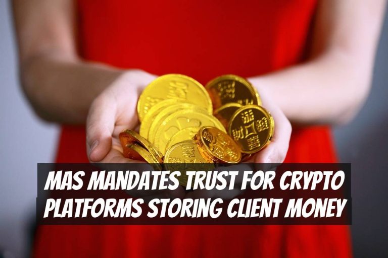 MAS Mandates Trust for Crypto Platforms Storing Client Money