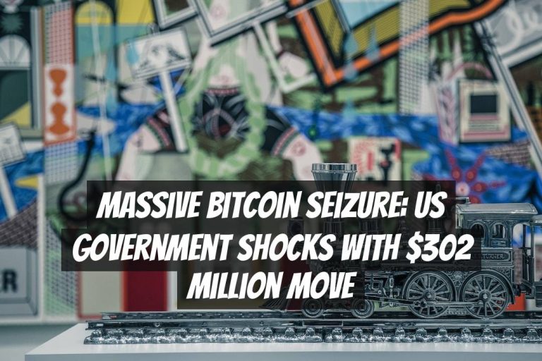 Massive Bitcoin Seizure: US Government Shocks with $302 Million Move