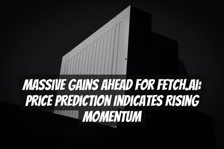 Massive Gains Ahead for Fetch.ai: Price Prediction Indicates Rising Momentum
