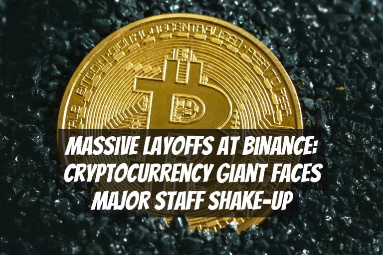Massive Layoffs at Binance: Cryptocurrency Giant Faces Major Staff Shake-Up