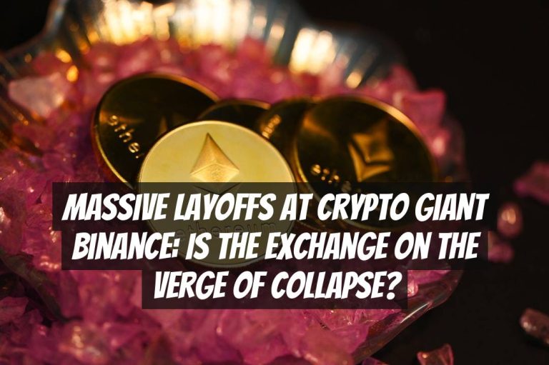 Massive Layoffs at Crypto Giant Binance: Is the Exchange on the Verge of Collapse?