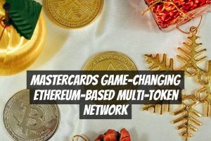 Mastercards Game-Changing Ethereum-Based Multi-Token Network