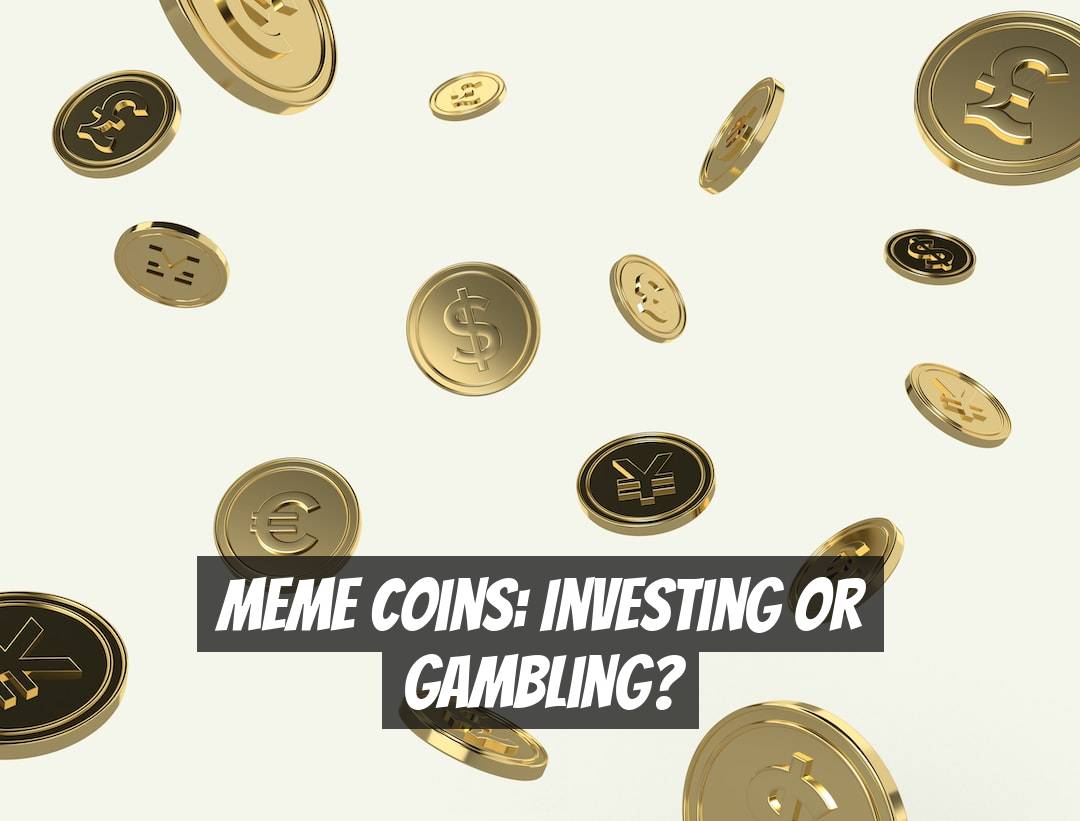 Meme Coins: Investing or Gambling?