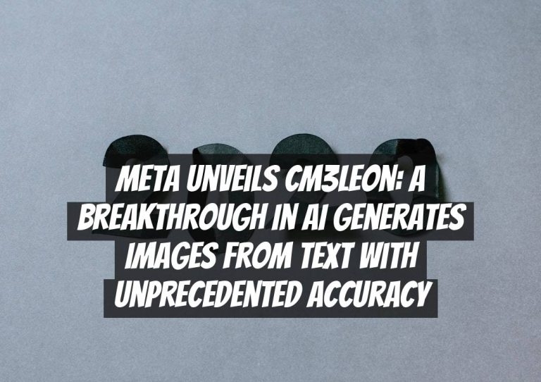 Meta Unveils CM3leon: A Breakthrough in AI Generates Images from Text with Unprecedented Accuracy