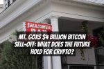 Mt. Goxs $4 Billion Bitcoin Sell-Off: What Does the Future Hold for Crypto?