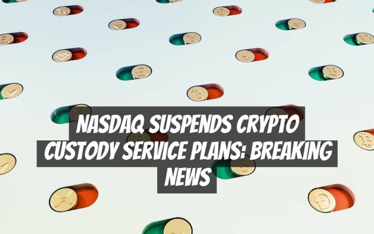 Nasdaq Suspends Crypto Custody Service Plans: Breaking News