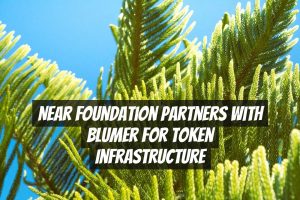 Near Foundation Partners with Blumer for Token Infrastructure