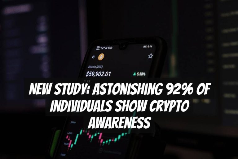 New Study: Astonishing 92% of Individuals Show Crypto Awareness