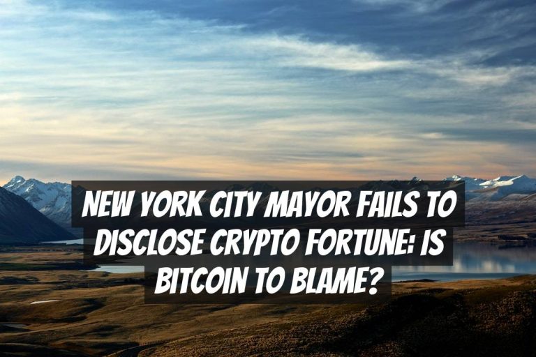 New York City Mayor Fails to Disclose Crypto Fortune: Is Bitcoin to Blame?