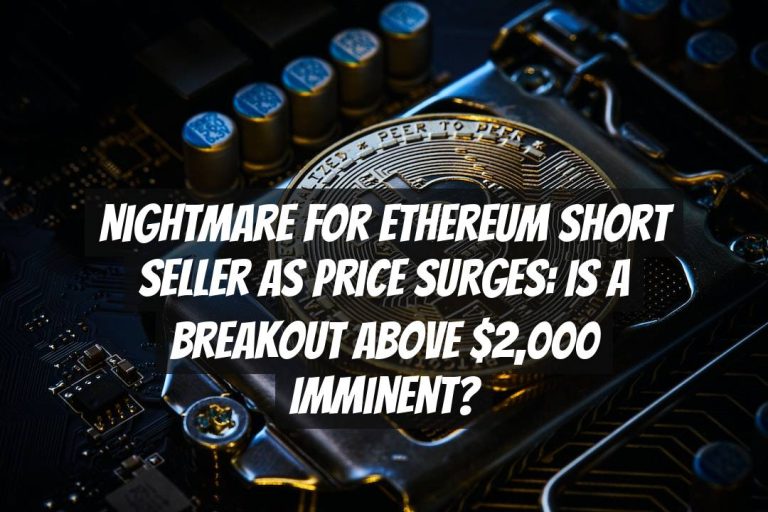Nightmare for Ethereum Short Seller as Price Surges: Is a Breakout Above $2,000 Imminent?