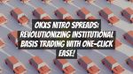 OKXs Nitro Spreads: Revolutionizing Institutional Basis Trading with One-Click Ease!