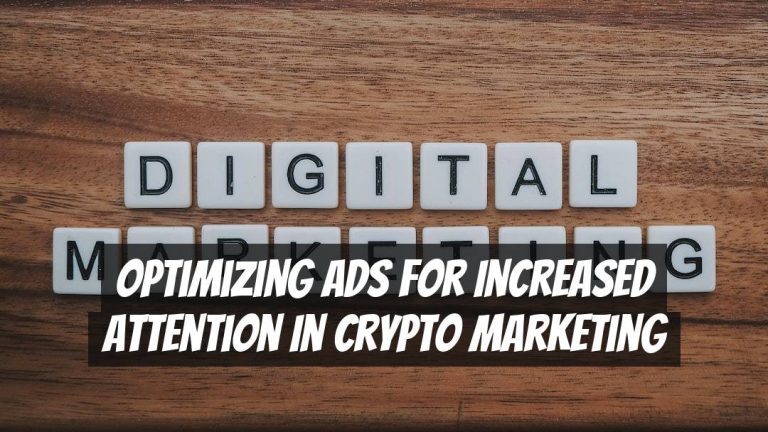 Optimizing Ads for Increased Attention in Crypto Marketing