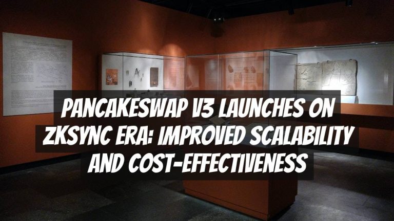 PancakeSwap v3 Launches on zkSync Era: Improved Scalability and Cost-Effectiveness
