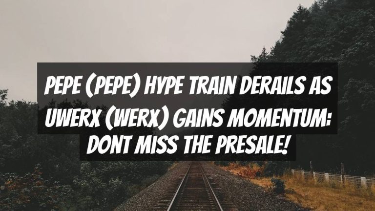 Pepe (PEPE) Hype Train Derails as Uwerx (WERX) Gains Momentum: Dont Miss the Presale!