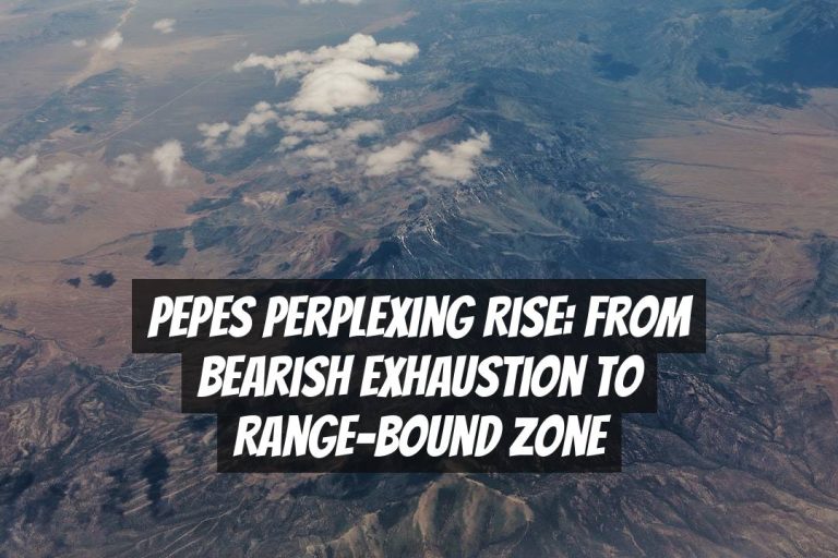 PEPEs Perplexing Rise: From Bearish Exhaustion to Range-Bound Zone