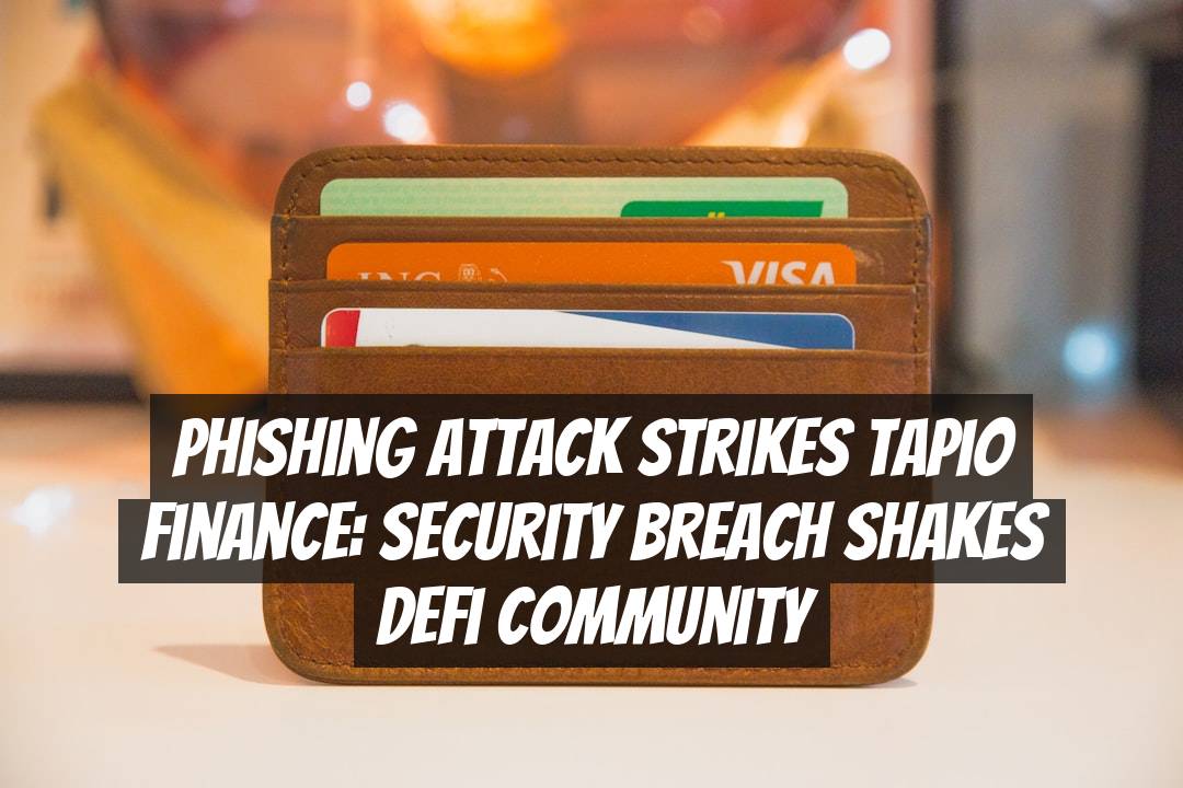 Phishing Attack Strikes Tapio Finance: Security Breach Shakes DeFi Community
