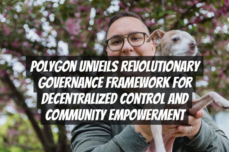 Polygon Unveils Revolutionary Governance Framework for Decentralized Control and Community Empowerment