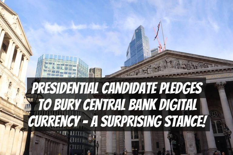 Presidential Candidate Pledges to Bury Central Bank Digital Currency – A Surprising Stance!