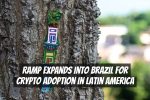 Ramp Expands into Brazil for Crypto Adoption in Latin America