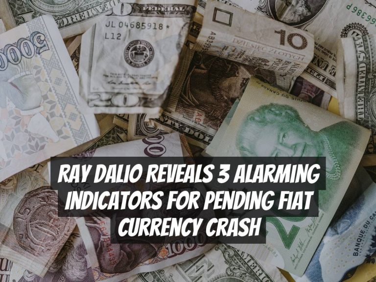 Ray Dalio Reveals 3 Alarming Indicators for Pending Fiat Currency Crash