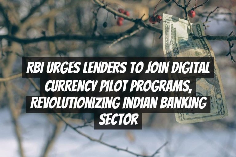 RBI Urges Lenders to Join Digital Currency Pilot Programs, Revolutionizing Indian Banking Sector