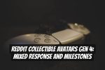 Reddit Collectible Avatars Gen 4: Mixed Response and Milestones