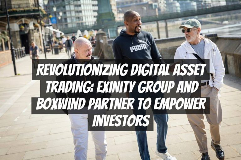 Revolutionizing Digital Asset Trading: Exinity Group and Boxwind Partner to Empower Investors