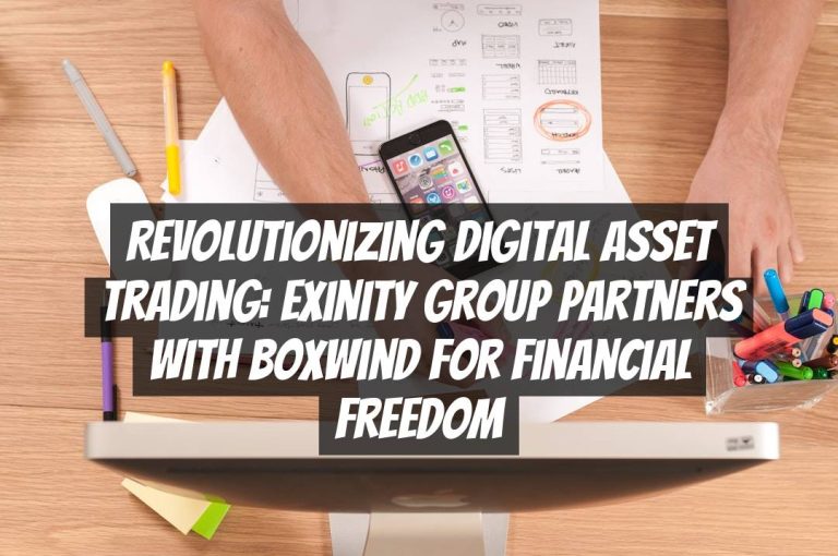 Revolutionizing Digital Asset Trading: Exinity Group Partners with Boxwind for Financial Freedom
