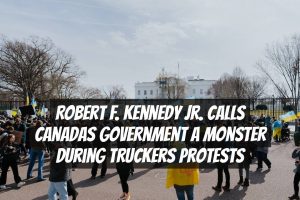 Robert F. Kennedy Jr. Calls Canadas Government a Monster During Truckers Protests