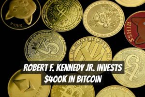 Robert F. Kennedy Jr. Invests $400K in Bitcoin
