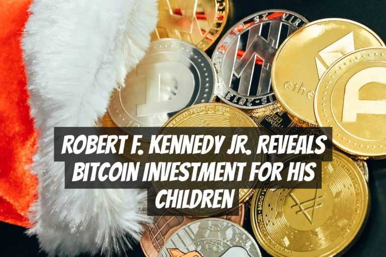 Robert F. Kennedy Jr. Reveals Bitcoin Investment for His Children