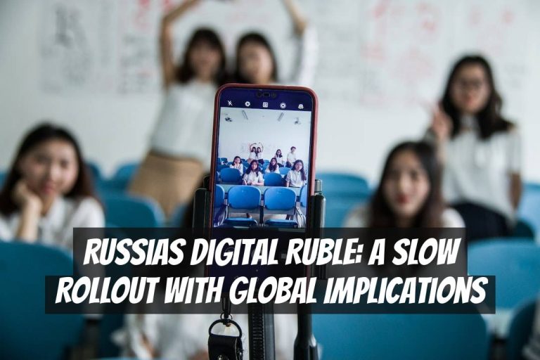 Russias Digital Ruble: A Slow Rollout with Global Implications