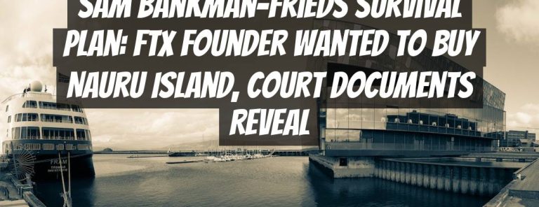 Sam Bankman-Frieds Survival Plan: FTX Founder Wanted to Buy Nauru Island, Court Documents Reveal