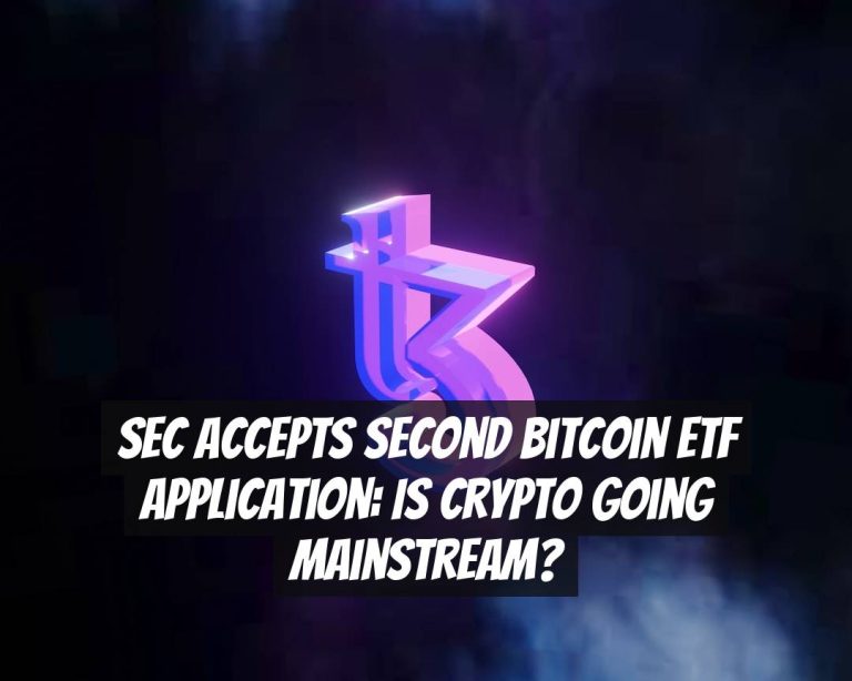 SEC Accepts Second Bitcoin ETF Application: Is Crypto Going Mainstream?