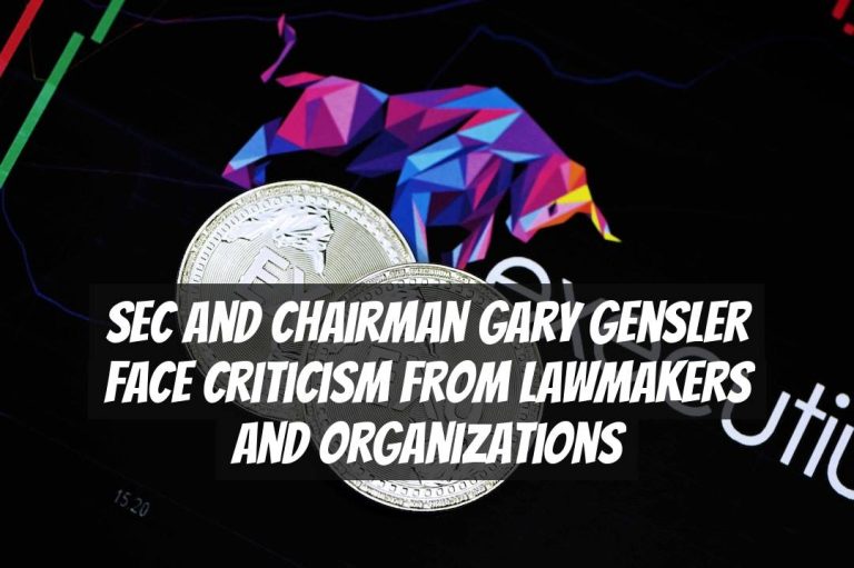 SEC and Chairman Gary Gensler Face Criticism from Lawmakers and Organizations