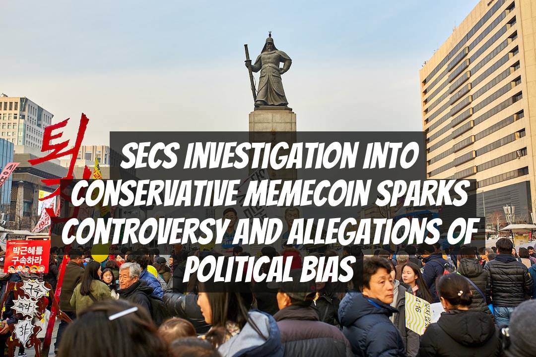 SECs Investigation into Conservative Memecoin Sparks Controversy and Allegations of Political Bias