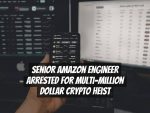 Senior Amazon Engineer Arrested for Multi-Million Dollar Crypto Heist