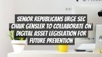 Senior Republicans Urge SEC Chair Gensler to Collaborate on Digital Asset Legislation for Future Prevention