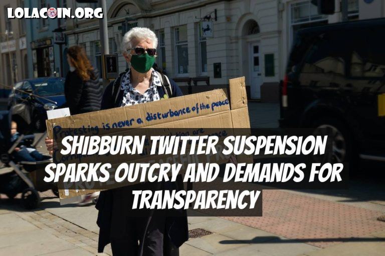 SHIBBURN Twitter Suspension Sparks Outcry and Demands for Transparency