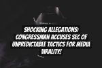 Shocking Allegations: Congressman Accuses SEC of Unpredictable Tactics for Media Virality!