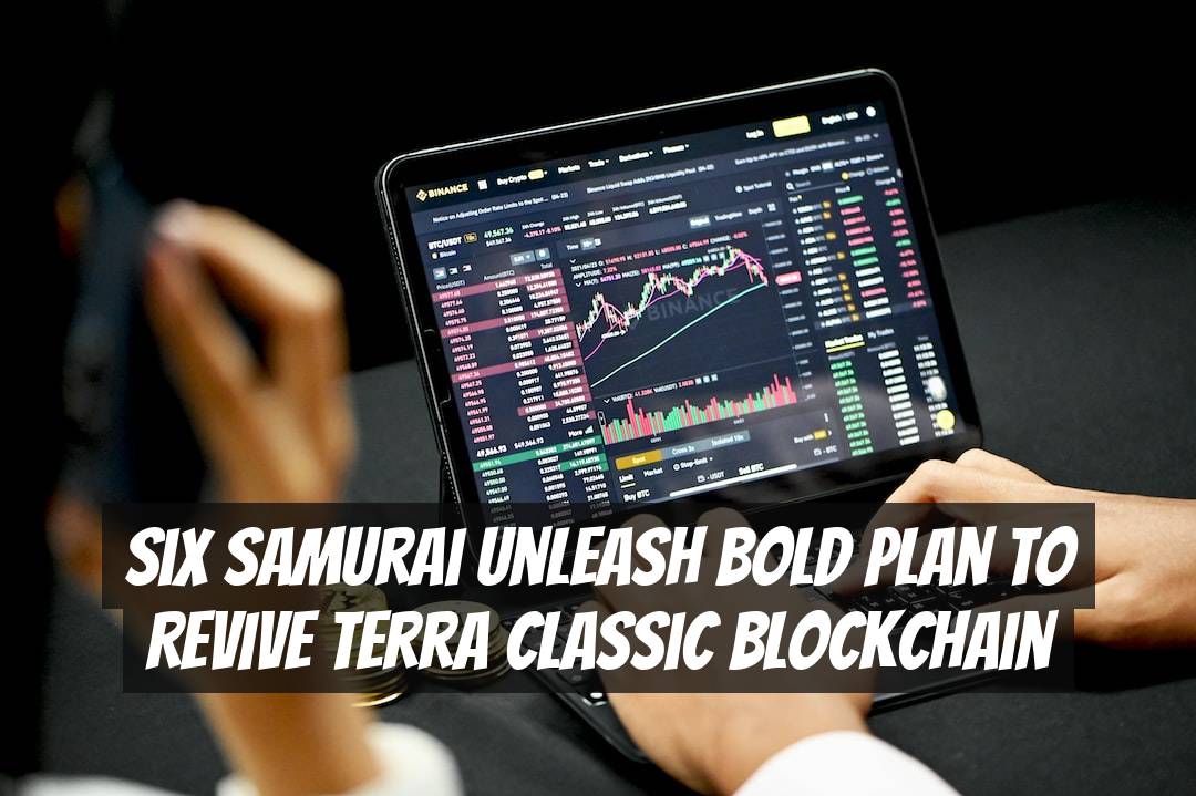 Six Samurai Unleash Bold Plan to Revive Terra Classic Blockchain