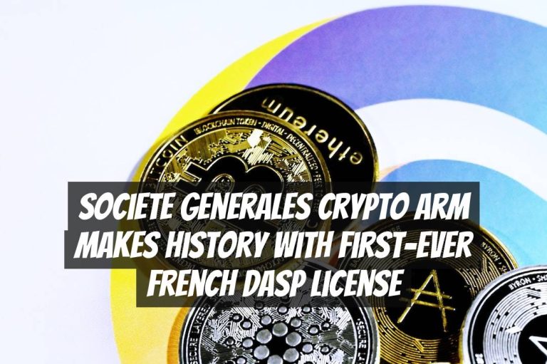 Societe Generales Crypto Arm Makes History with First-Ever French DASP License