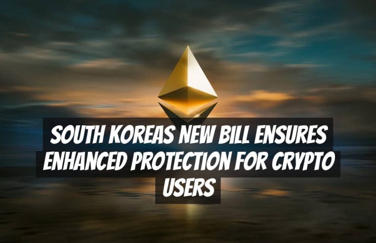 South Koreas New Bill Ensures Enhanced Protection for Crypto Users