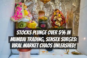 Stocks Plunge Over 5% in Mumbai Trading, Sensex Surges: Viral Market Chaos Unleashed!
