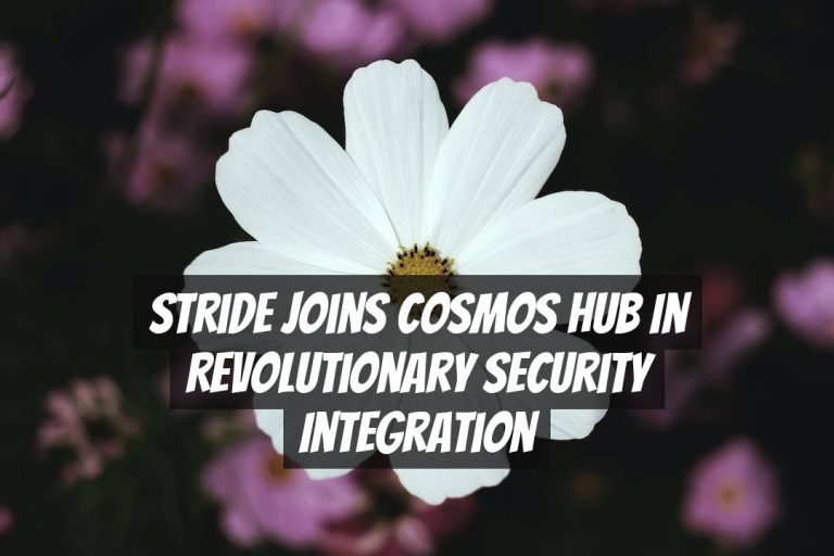 Stride Joins Cosmos Hub in Revolutionary Security Integration