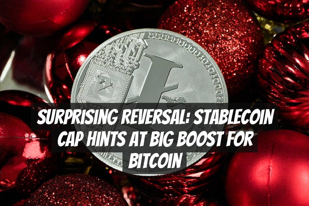 Surprising Reversal: Stablecoin Cap Hints at Big Boost for Bitcoin